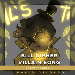 Bill Cipher Villain Song (From "Gravity Falls")