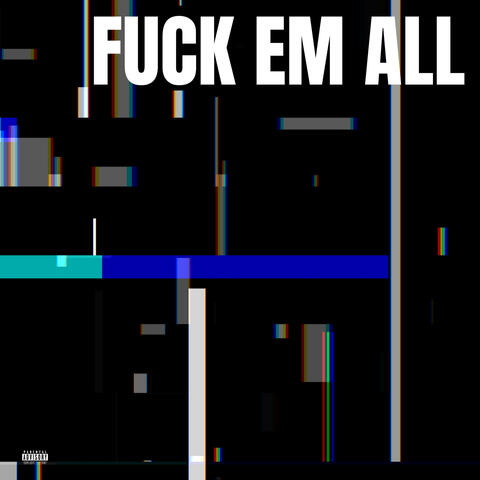 Fuck Em All