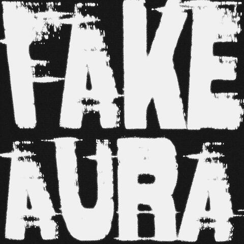 FAKE AURA