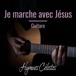 Je marche avec Jésus