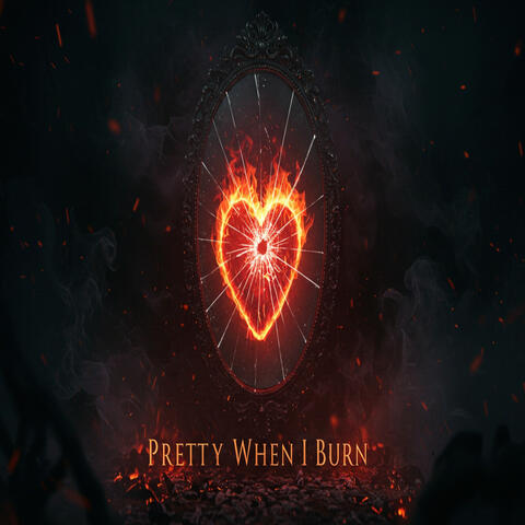 Pretty When I Burn