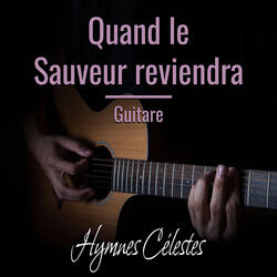 Quand le Sauveur reviendra