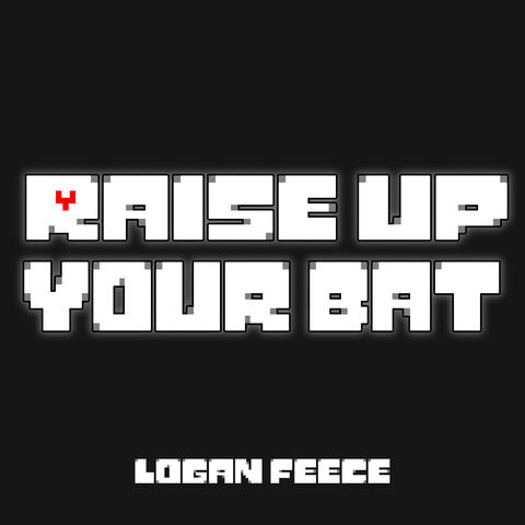 Raise Up Your Bat