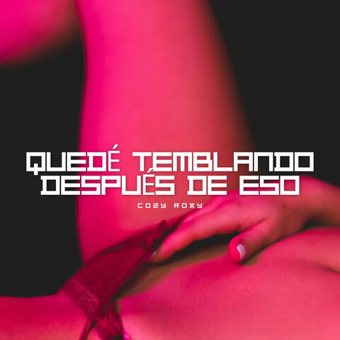 QUEDÉ TEMBLANDO DESPUES DE ESO