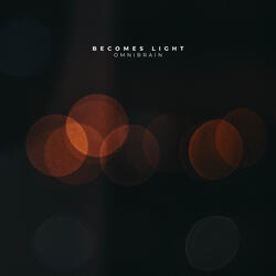 Becomes Light