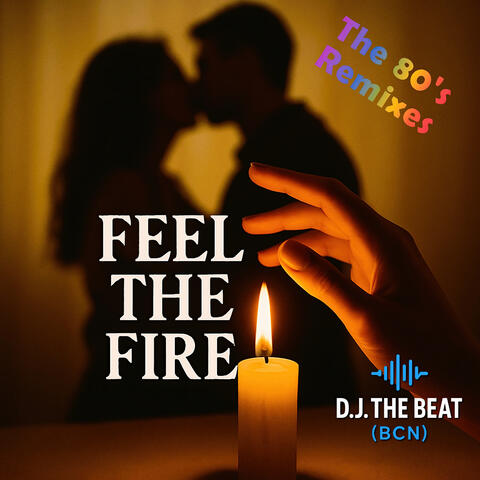 Feel The Fire (The 80's Remixes)