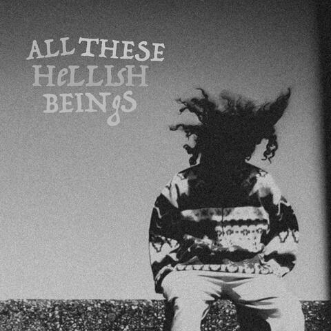All These Hellish Beings