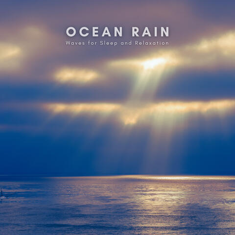 Ocean Rain: Waves for Sleep and Relaxation