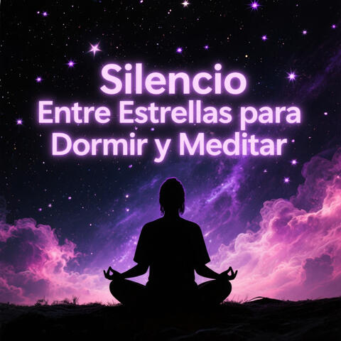Silencio Entre Estrellas para Dormir y Meditar