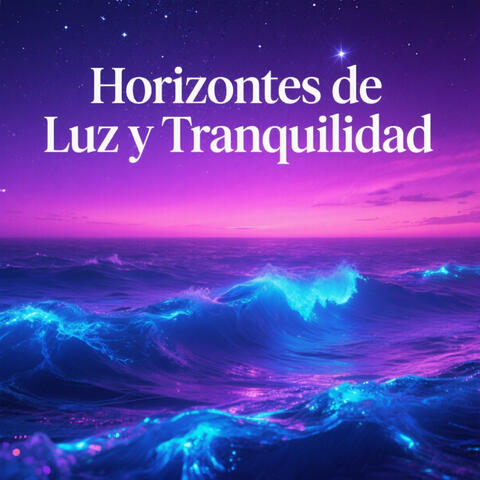 Horizontes de Luz y Tranquilidad