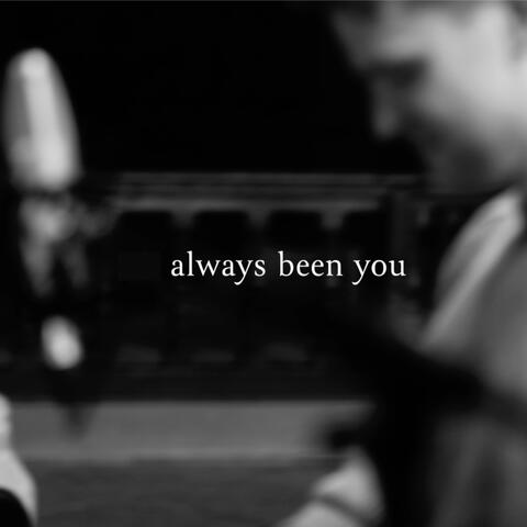 Always Been You