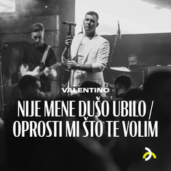 Nije mene dušo ubilo / Oprosti mi što ti volim