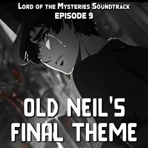 Lord Of Mysteries EP 9 - Neil's Death Theme