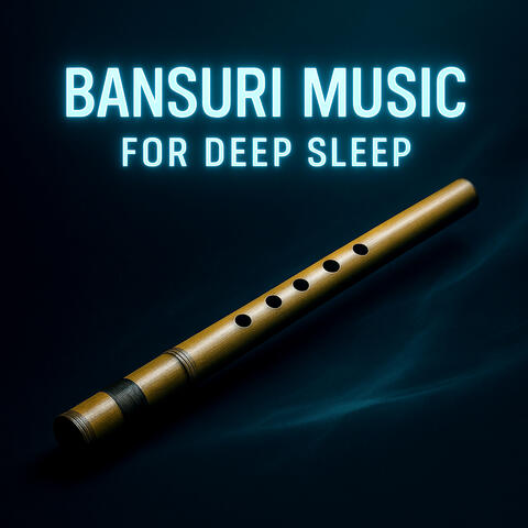 Bansuri Music For Deep Sleep