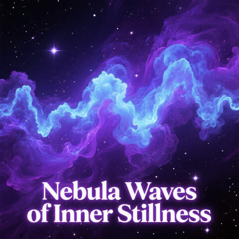Nebula Waves of Inner Stillness