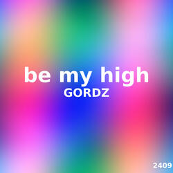 Be My High