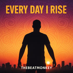 Everyday I Rise