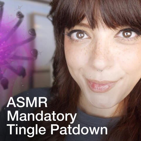 Mandatory Tingle Patdown ASMR