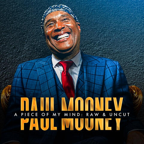 Paul Mooney: A Piece of My Mind Raw & Uncut