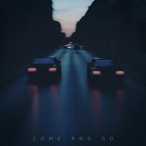 come and go