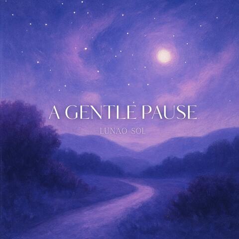 A Gentle Pause