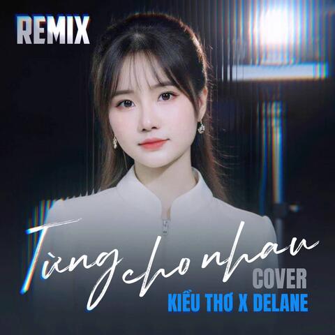 Từng Cho Nhau (Remix)