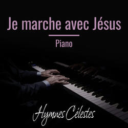 Je marche avec Jésus