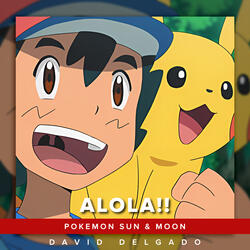 Alola!! (From "Pokemon Sun & Moon")