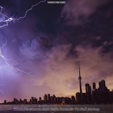Thunderstorm And Rain Sounds To Fall Asleep