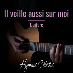 Il veille aussi sur moi