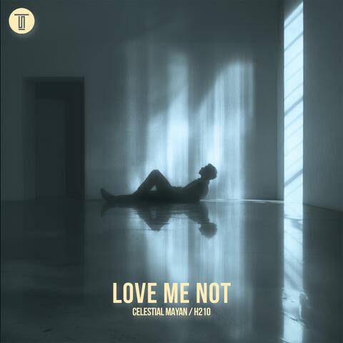 Love Me Not
