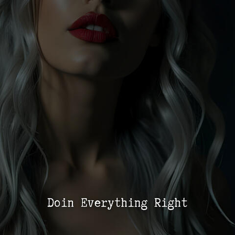 Doin Everything Right