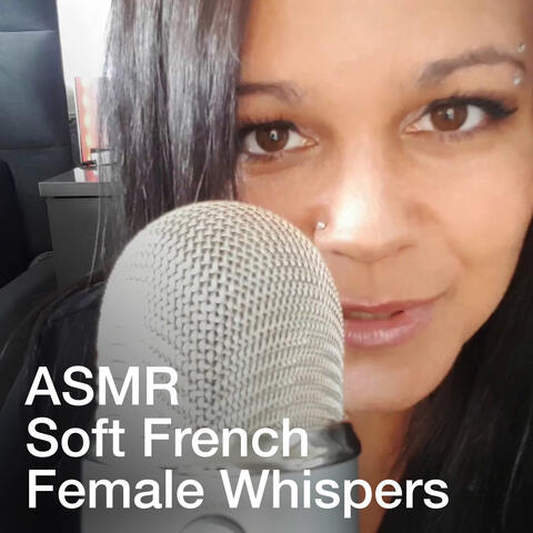 ASMR Soft Female Whispers with French Accent