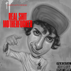 Real shit motherfucker