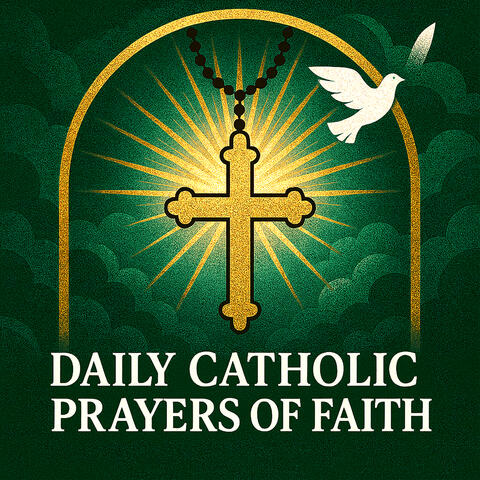 Daily Catholic Prayers Of Faith