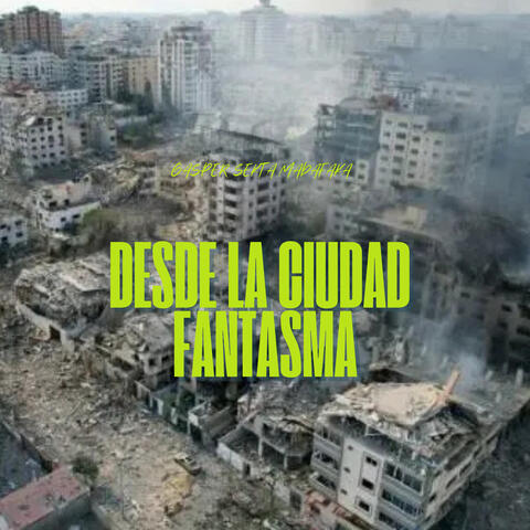 Desde la ciudad fantasma