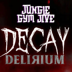 Jungle Gym Jive (From Piggy Decay Delirium)