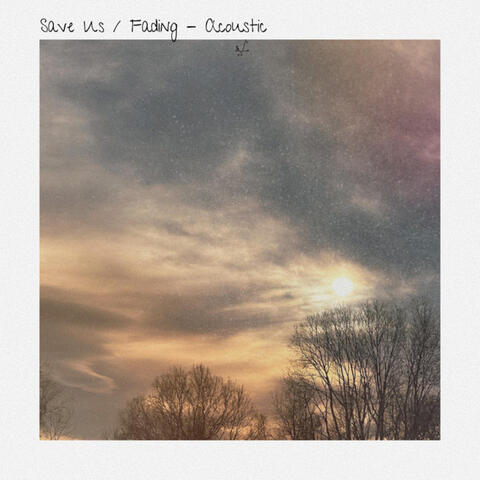 Save Us / Fading