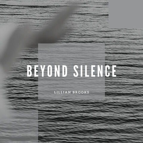 Beyond Silence
