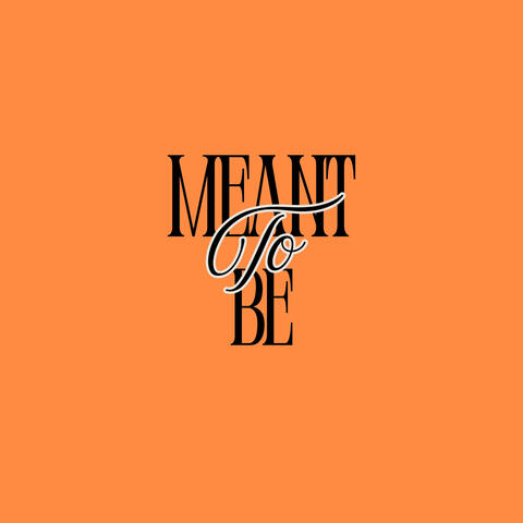 Meant to Be