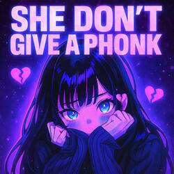 She Don't Give a PHONK