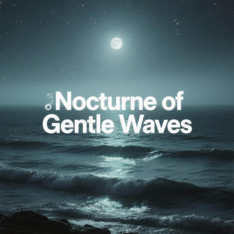 Nocturne of Gentle Waves
