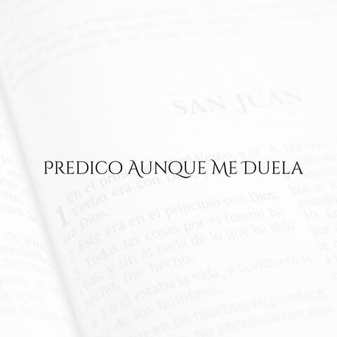 Predico Aunque Me Duela