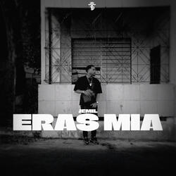 Eras Mía