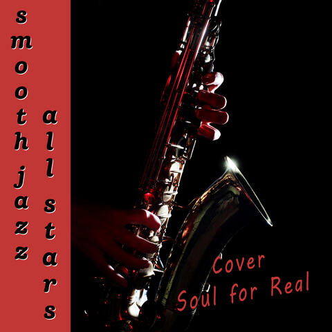 Smooth Jazz All Stars Cover Soul For Real