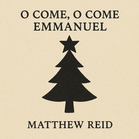 O Come, O Come Emmanuel