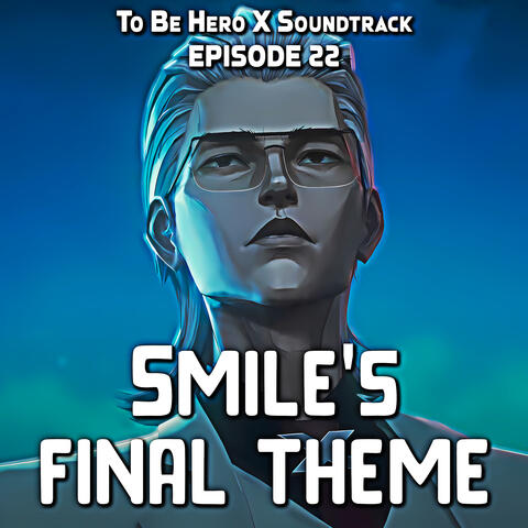 To Be Hero X EP 22 - Smile's Death Theme