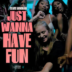 Just Wanna Have Fun