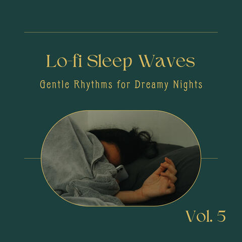 Lo-fi Sleep Waves: Gentle Rhythms for Dreamy Nights Vol.5