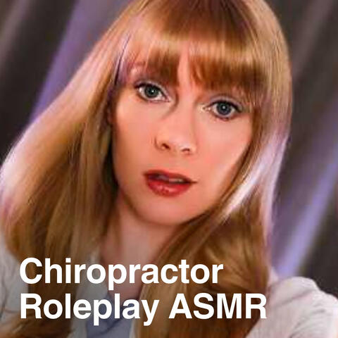 ASMR Chiropractor Roleplay Realistic Cracks, Camera Tilting, Massage Layered Sounds